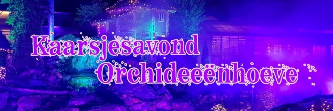 Kaarsjesavond Orchideeënhoeve 2018 | jolandemooij