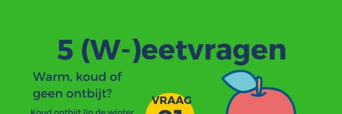 5 (W-) eetvragen aan Schorelaar. | Schorelaar