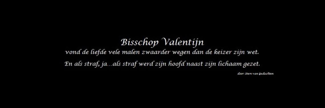 Bisschop Valentijn... | Stem van Gedachten