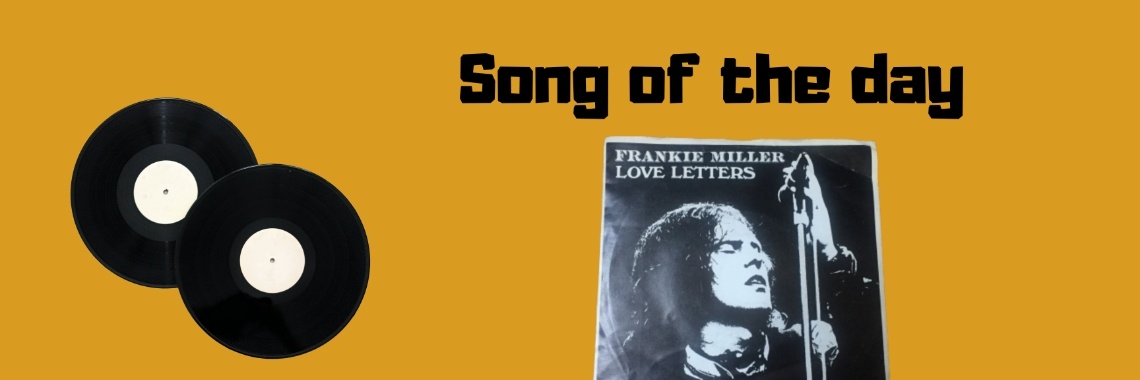 Song of the day - Frankie Miller - Love Letters | Muziek