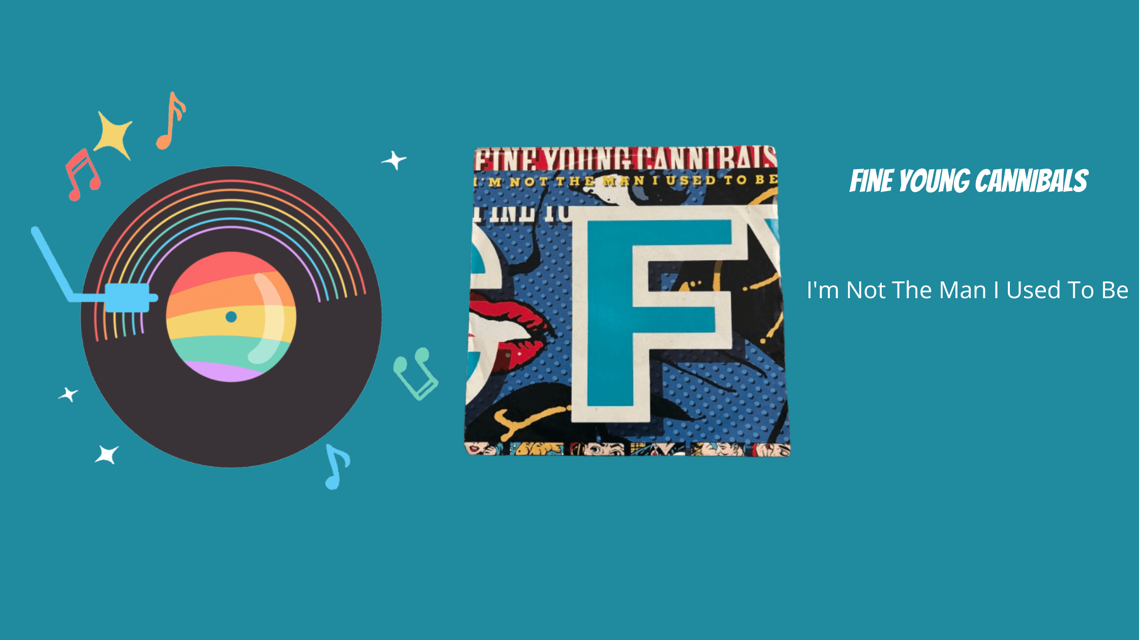 Fine Young Cannibals - I'm Not The Man I Used To Be | Muziek