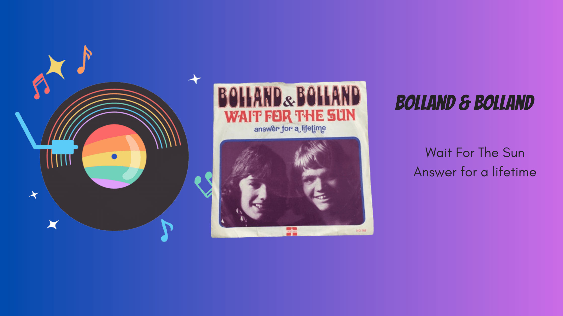 Bolland & Bolland - Wait For The Sun / Answer for a lifetime | Muziek