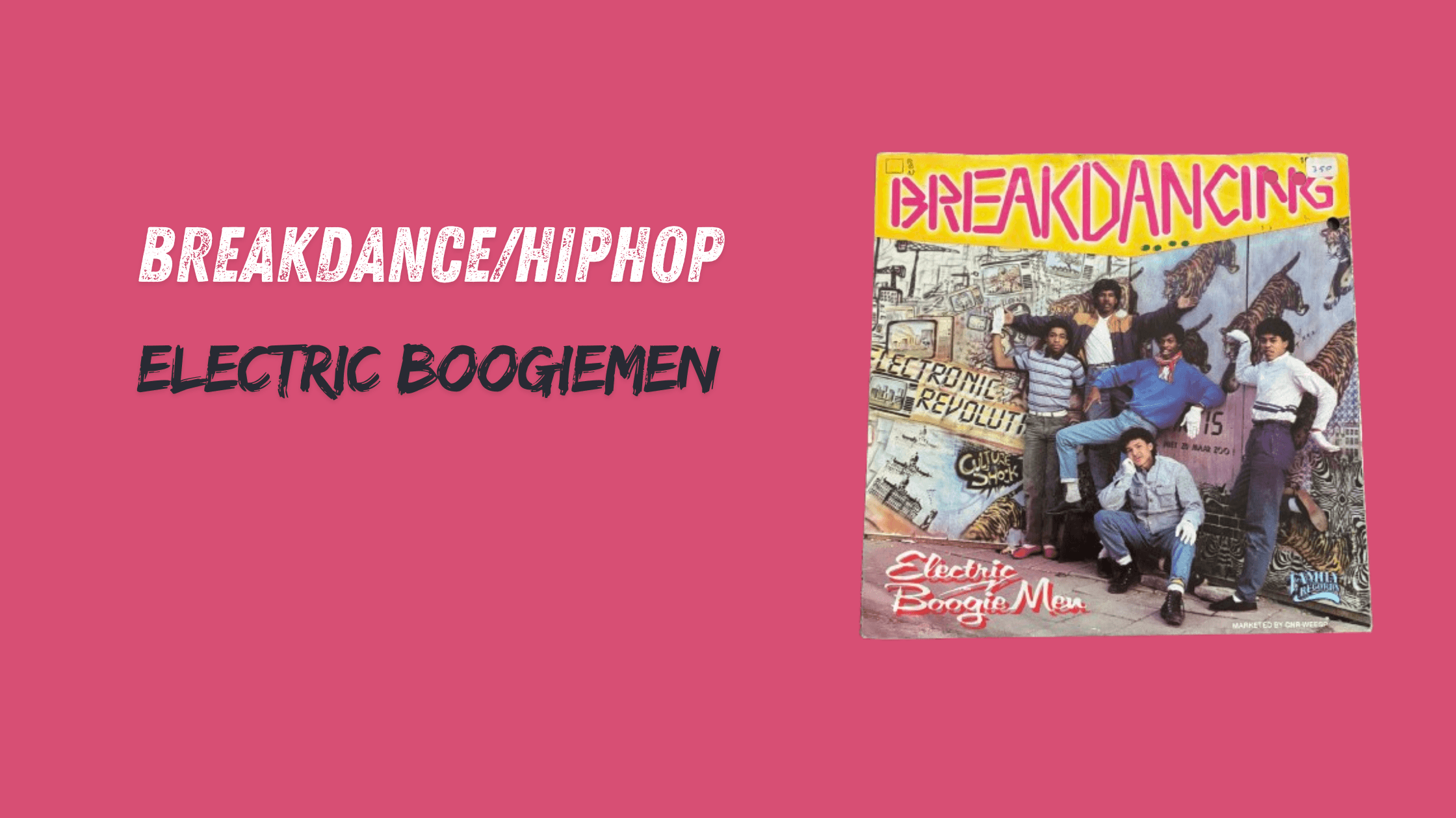 Breakdancing — The Electric Boogiemen and a bit of Dutch hip-hop history | Muziek