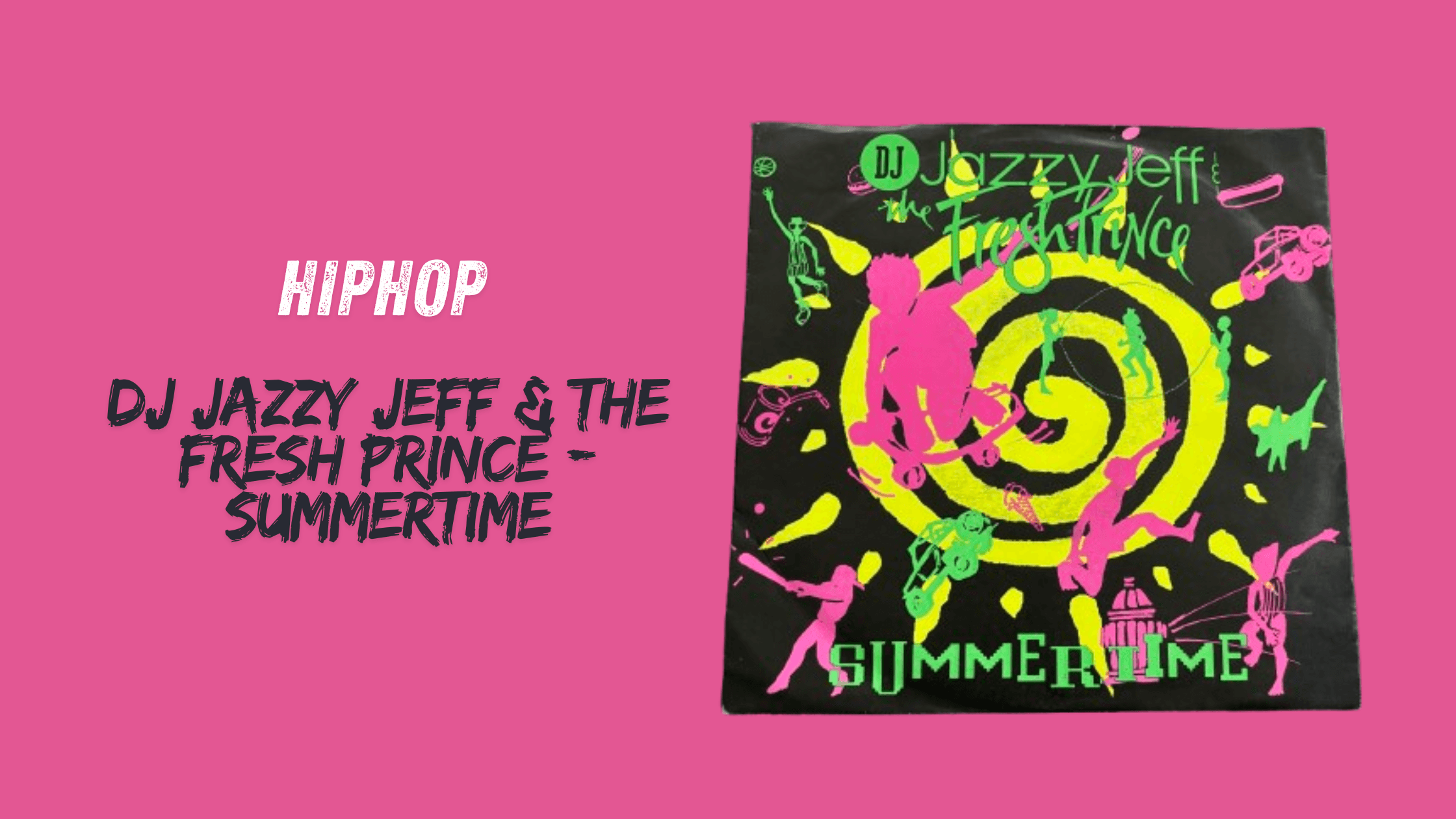 Summertime - The Timeless Summer Hit by DJ Jazzy Jeff and The Fresh Prince | Muziek