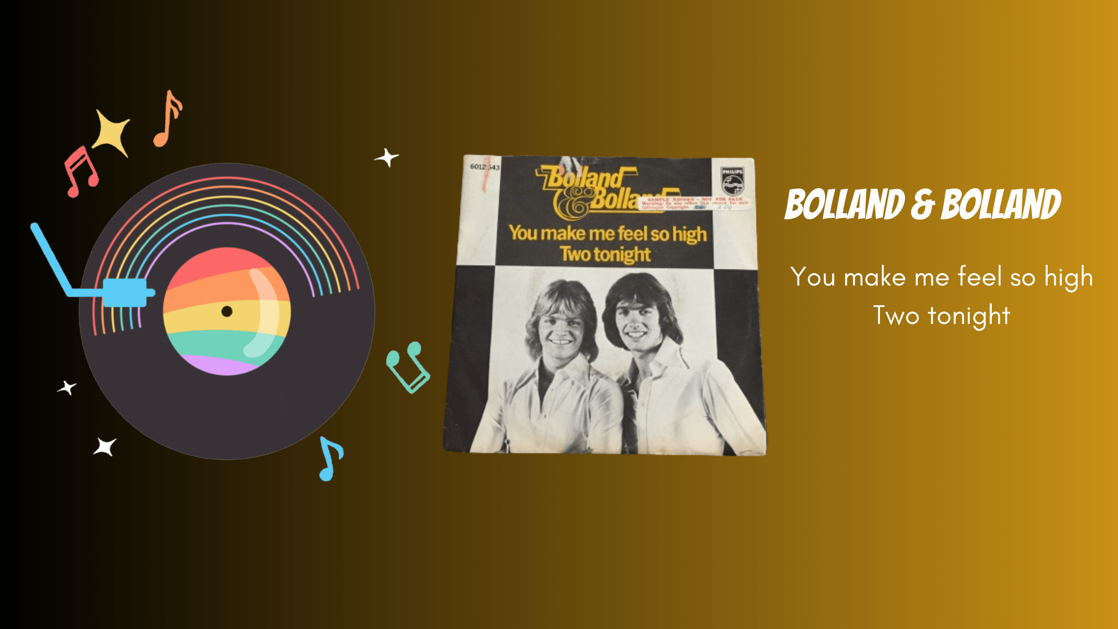 Bolland & Bolland - You make me feel so high / Two tonight | Muziek