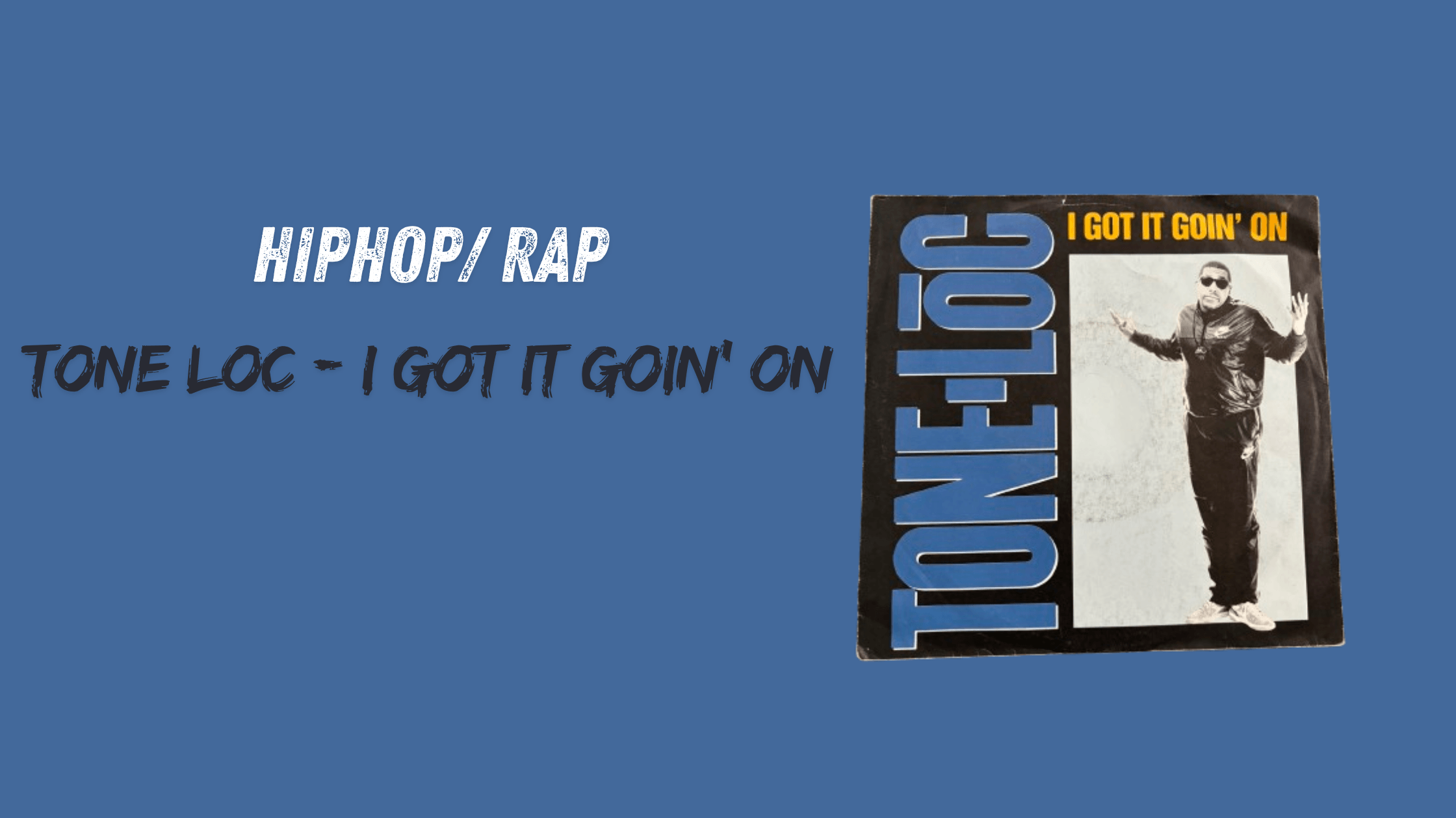 Tone Lōc en "I Got It Goin' On": Een persoonlijke blik op een iconische raptrack | Muziek