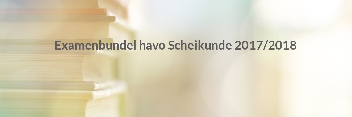 Examenbundel Havo Scheikunde 2017/2018 - Yoors