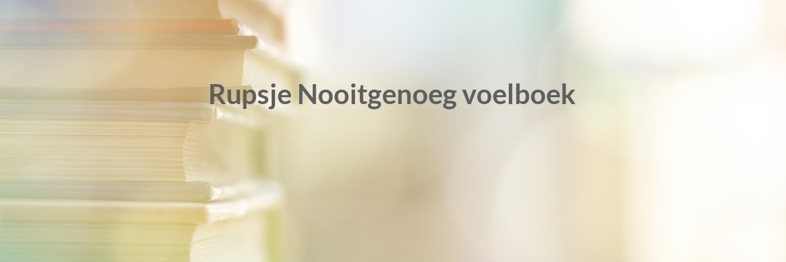 Rupsje Nooitgenoeg voelboek | Boeken